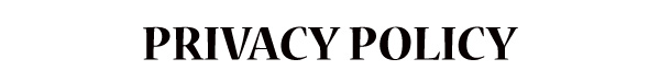 PRIVACY POLICY